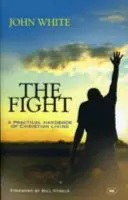 La Lucha: Un Manual Práctico De Vida Cristiana - The Fight: A Practical Handbook Of Christian Living