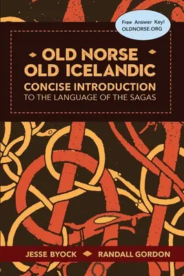 Nórdico antiguo - islandés antiguo: Introducción concisa a la lengua de las sagas - Old Norse - Old Icelandic: Concise Introduction to the Language of the Sagas