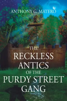 Las imprudentes travesuras de la banda de Purdy Street - The Reckless Antics of The Purdy Street Gang