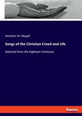 Cantos del Credo y de la Vida Cristiana: Selección de los dieciocho siglos - Songs of the Christian Creed and Life: Selected from the Eighteen Centuries