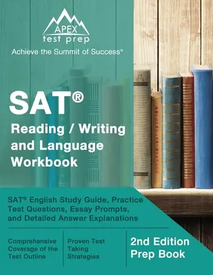 SAT Reading / Writing and Language Workbook: Guía de estudio de inglés SAT, preguntas de examen de práctica, preguntas de ensayo y explicaciones detalladas de las respuestas [2ª Ed. - SAT Reading / Writing and Language Workbook: SAT English Study Guide, Practice Test Questions, Essay Prompts, and Detailed Answer Explanations [2nd Ed