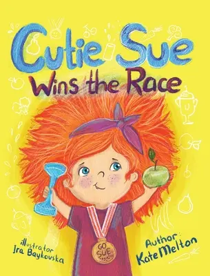 Cutie Sue gana la carrera: Libro infantil sobre deportes, autodisciplina y estilo de vida saludable - Cutie Sue Wins the Race: Children's Book on Sports, Self-Discipline and Healthy Lifestyle