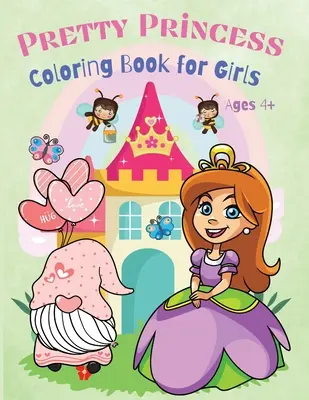 Libro de colorear de princesas bonitas para niños: Increíbles páginas para colorear para niños y niñas, jardín de infantes y preescolar, que ama Pretty Princess, edades - Pretty Princess Coloring Book for Kids: Amazing Coloring Pages for Kids, Boys and Girls, Kindergarten and Pre-School, Who Loves Pretty Princess, Ages
