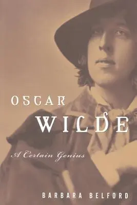 Oscar Wilde Cierto genio - Oscar Wilde: A Certain Genius