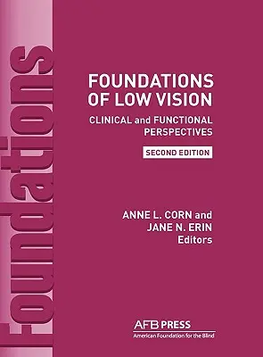 Fundamentos de la baja visión: Perspectivas clínicas y funcionales, 2ª Ed. - Foundations of Low Vision: Clinical and Functional Perspectives, 2nd Ed.