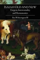 Isaías antiguo y nuevo: Exégesis, intertextualidad y hermenéutica - Isaiah Old and New: Exegesis, Intertextuality, and Hermeneutics