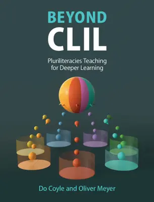 Más allá de AICLE: Enseñanza plurilingüe para un aprendizaje más profundo - Beyond CLIL: Pluriliteracies Teaching for Deeper Learning