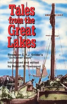 Cuentos de los Grandes Lagos: Basado en Schooner Days de C.H.J. Snider - Tales from the Great Lakes: Based on C.H.J. Snider's Schooner Days