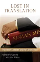 Lost in Translation: La lengua inglesa y la misa católica - Lost in Translation: The English Language and the Catholic Mass