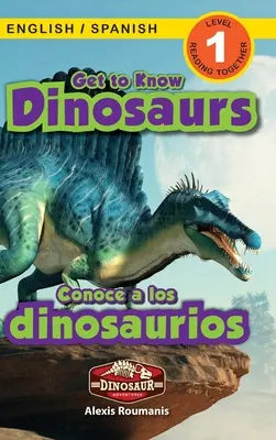 Conoce a los dinosaurios: Bilingüe (Inglés / Español) (Ingls / Espaol) Dinosaur Adventures (Engaging Readers, Level 1) - Get to Know Dinosaurs: Bilingual (English / Spanish) (Ingls / Espaol) Dinosaur Adventures (Engaging Readers, Level 1)