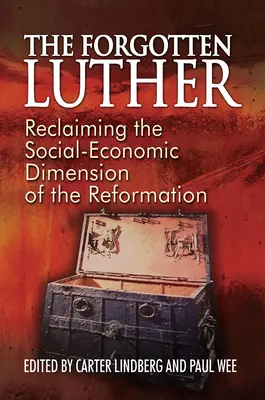 El Lutero olvidado: Reivindicación de la dimensión socioeconómica de la Reforma - The Forgotten Luther: Reclaiming the Social-Economic Dimension of the Reformation