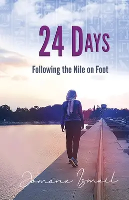 24 días: Siguiendo el Nilo a pie - 24 Days: Following the Nile on Foot