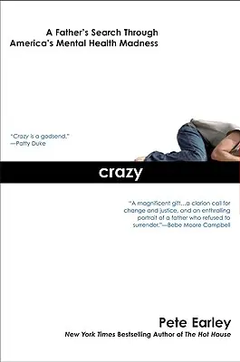 Crazy: La búsqueda de un padre a través de la locura de la salud mental en Estados Unidos - Crazy: A Father's Search Through America's Mental Health Madness