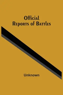 Informes oficiales de batallas - Official Reports Of Battles