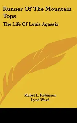 El corredor de las cumbres: La vida de Louis Agassiz - Runner of the Mountain Tops: The Life of Louis Agassiz