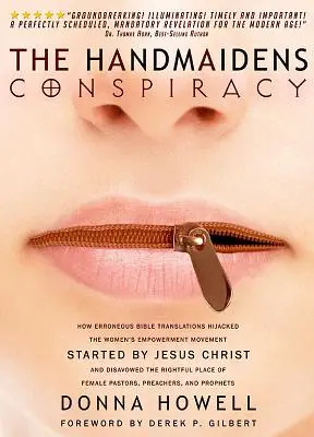 The Handmaidens Conspiracy: How Erroneous Bible Translations Obscured the Women's Liberation Movement Started by Jesus Christ (La conspiración de las siervas: cómo las traducciones erróneas de la Biblia ocultaron el movimiento de liberación de la mujer iniciado por Jesucristo) - The Handmaidens Conspiracy: How Erroneous Bible Translations Obscured the Women's Liberation Movement Started by Jesus Christ