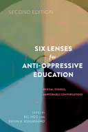 Seis lentes para una educación antiopresiva: Historias parciales, conversaciones improbables (Segunda edición) - Six Lenses for Anti-Oppressive Education: Partial Stories, Improbable Conversations (Second Edition)