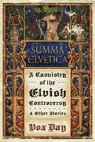 Summa Elvetica: Una casuística de la controversia élfica - Summa Elvetica: A Casuistry of the Elvish Controversy