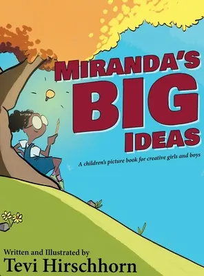 Las grandes ideas de Miranda: Un libro infantil ilustrado para niñas y niños creativos - Miranda's Big Ideas: A children's picture book for creative girls and boys