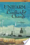 Unifarm: Una historia de conflicto y cambio - Unifarm: A Story of Conflict and Change