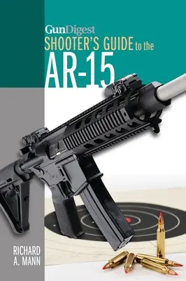 Gun Digest Guía del tirador de la Ar-15 - Gun Digest Shooter's Guide to the Ar-15