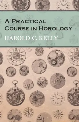 Curso práctico de horología - A Practical Course in Horology