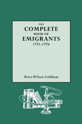 Libro completo de emigrantes, 1751-1776 - Complete Book of Emigrants, 1751-1776