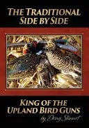 El tradicional Side by Side: El rey de las aves de montaña - The Traditional Side by Side: King of the Upland Bird Guns