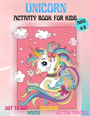 Libro de actividades de unicornios para niños: Increíble libro de actividades y para colorear con lindos unicornios para niños de 4 a 8 años Actividades en casa o de viaje Divertidas y - Amazing Unicorns Activity Book for kids: Amazing Activity and Coloring book with Cute Unicorns for 4-8 year old kids Home or travel Activities Fun and