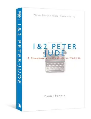 1 y 2 Pedro/Jude: Comentario según la tradición wesleyana - 1 & 2 Peter/Jude: A Commentary in the Wesleyan Tradition