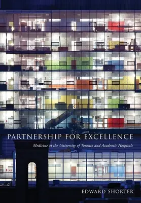 Asociación para la excelencia: La medicina en la Universidad de Toronto y los hospitales académicos - Partnership for Excellence: Medicine at the University of Toronto and Academic Hospitals