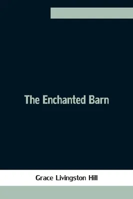 El granero encantado - The Enchanted Barn