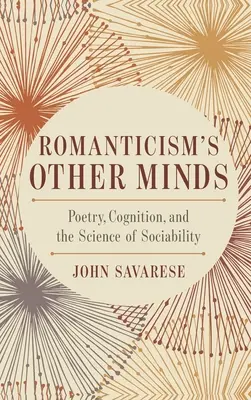 Las otras mentes del Romanticismo: Poesía, cognición y ciencia de la sociabilidad - Romanticism's Other Minds: Poetry, Cognition, and the Science of Sociability