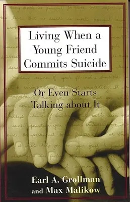 Vivir cuando un amigo se suicida: O Empieza a Hablar de Ello - Living When a Young Friend Commits Suicide: Or Even Starts Talking about It