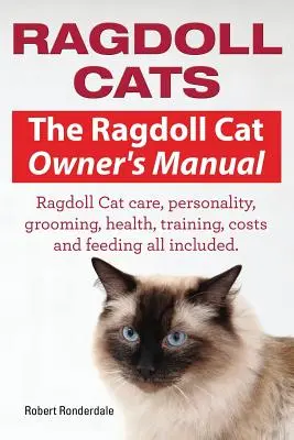 Gatos Ragdoll. Manual del propietario del gato Ragdoll. Cuidados del gato Ragdoll, personalidad, aseo, salud, adiestramiento, costes y alimentación, todo incluido. - Ragdoll Cats. The Ragdoll Cat Owners Manual. Ragdoll Cat care, personality, grooming, health, training, costs and feeding all included.