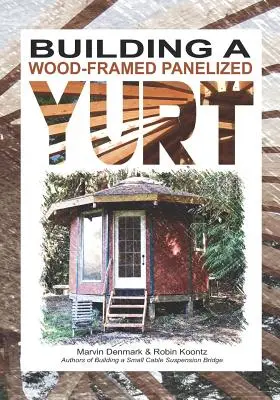 Construir una yurta con paneles de madera - Building a Wood-Framed Panelized Yurt