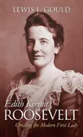 Edith Kermit Roosevelt: La creación de la Primera Dama moderna - Edith Kermit Roosevelt: Creating the Modern First Lady