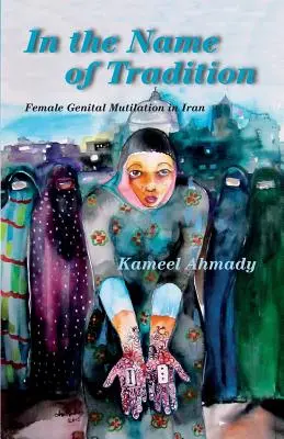En nombre de la tradición: La mutilación genital femenina en Irán - In the Name of Tradition: Female Genital Mutilation in Iran