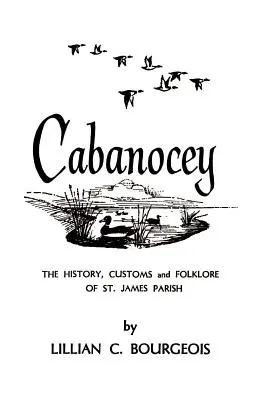 Cabanocey: historia, costumbres y folclore de la parroquia de St. James - Cabanocey: The History, Customs, and Folklore of St. James Parish