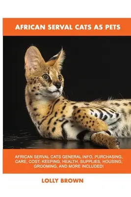 Gatos Serval Africano como Mascotas - African Serval Cats as Pets
