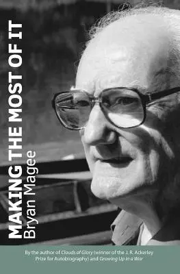 Aprovechar al máximo: por el autor de Nubes de gloria y ganador del Premio J.R. Ackerley de Autobiografía - Making the Most of It: By the Author of Clouds of Glory and Winner of the J.R. Ackerley Prize for Autobiography
