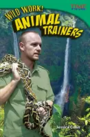 Trabajo salvaje Entrenadores de animales - Wild Work! Animal Trainers