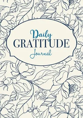 Diario de gratitud: Una guía consciente de 52 semanas para ser agradecido - Daily Gratitude Journal: A 52-Week Mindful Guide to Becoming Grateful