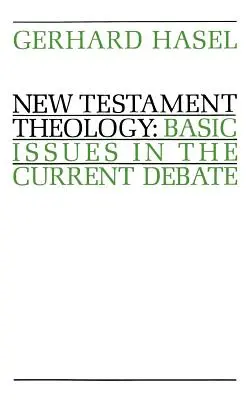 Teología del Nuevo Testamento: Cuestiones básicas en el debate actual - New Testament Theology: Basic Issues in the Current Debate