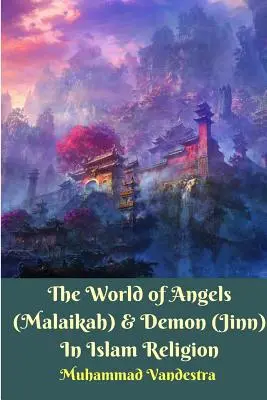 El mundo de los ángeles (Malaikah) y el demonio (Jinn) en el Islam Religión - The World of Angels (Malaikah) and Demon (Jinn) In Islam Religion