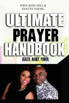 Manual de oración definitivo: Salud. Dinero. Poder. - Ultimate Prayer Handbook: Health. Money. Power.