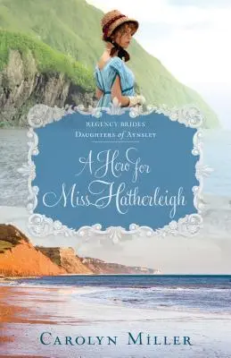 Un héroe para la Srta. Hatherleigh - A Hero for Miss Hatherleigh