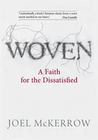 Tejido: Una fe para los insatisfechos - Woven: A Faith for the Dissatisfied