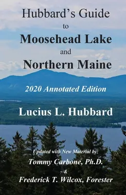 Hubbard's Guide to Moosehead Lake and Northern Maine - Edición comentada - Hubbard's Guide to Moosehead Lake and Northern Maine - Annotated Edition