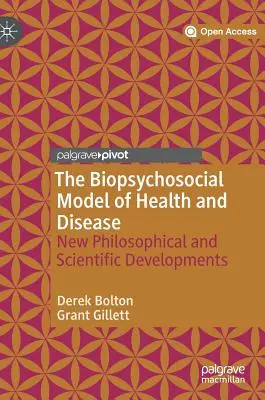 El modelo biopsicosocial de salud y enfermedad: Nuevos avances filosóficos y científicos - The Biopsychosocial Model of Health and Disease: New Philosophical and Scientific Developments